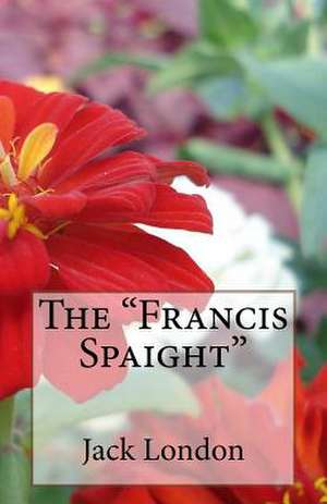 The Francis Spaight de Jack London