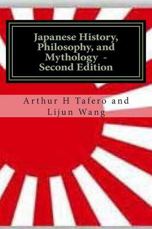 Japanese History, Philosophy and Mythology - Second Edition de Tafero, Arthur H.