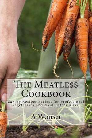 The Meatless Cookbook de A. Wonser