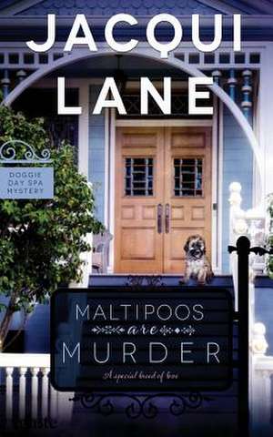 Maltipoos Are Murder de Jacqui Lane