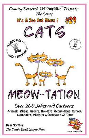 Cat's Meow-Tation Over 200 Jokes and Cartoons Animals, Aliens, Sports, Holidays, Occupations, School, Computers, Monsters, Dinosaurs & More in Black a de Desi Northup