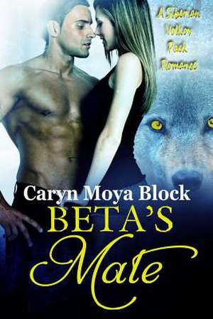 Beta's Mate de Caryn Moya Block