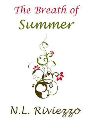 The Breath of Summer de N. L. Riviezzo