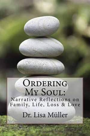 Ordering My Soul de Muller Ed D., Lisa M.