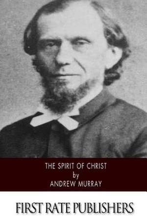 The Spirit of Christ de Andrew Murray