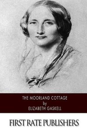 The Moorland Cottage de Elizabeth Cleghorn Gaskell