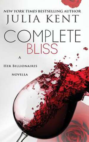 Complete Bliss de Julia Kent