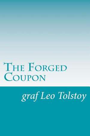 The Forged Coupon de Graf Leo Tolstoy