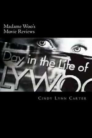 Madame Woo's Movie Reviews de Cindy Lynn Carter