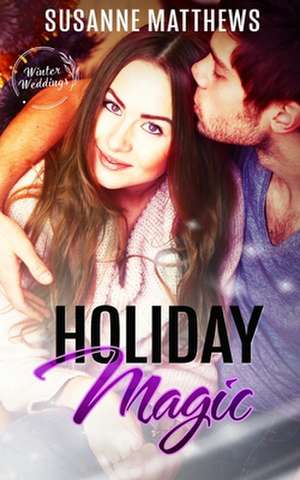 Holiday Magic de Susanne Matthews