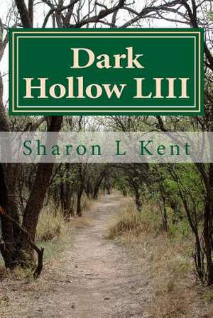 Dark Hollow LIII de Sharon L. Kent