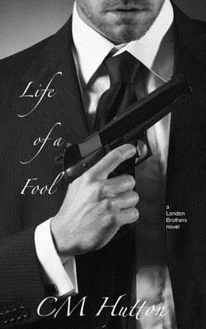 Life of a Fool de CM Hutton