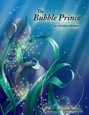 The Bubble Prince de Christine Webber