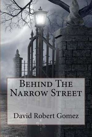 Behind the Narrow Street de MR David Robert Gomez