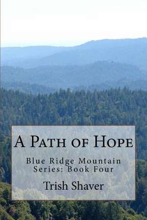 A Path of Hope de Trish Shaver