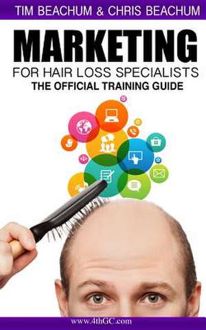 Marketing for Hair Loss Specialist de MR Tim R. Beachum