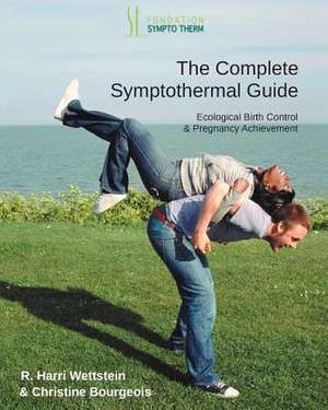 The Complete Symptothermal Guide de Harri Wettstein