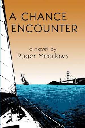 A Chance Encounter de Roger Meadows