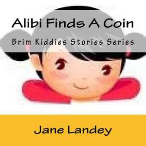 Alibi Finds a Coin de Jane Landey