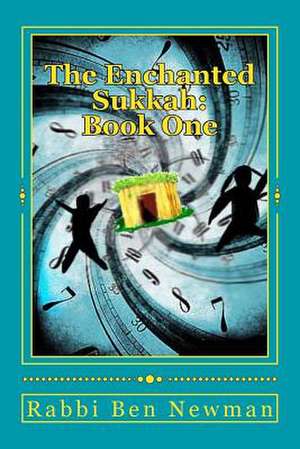 The Enchanted Sukkah de Rabbi Ben Newman