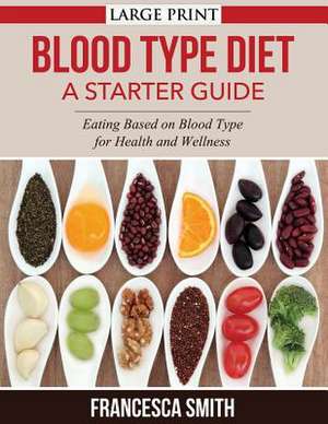 Blood Type Diet de Francesca Smith