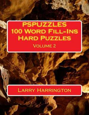 Pspuzzles 100 Word Fill-Ins Hard Puzzles Volume 2 de Larry Harrington