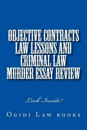 Objective Contracts Law Lessons and Criminal Law Murder Essay Review de Ogidi Law Books