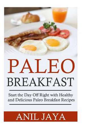 Paleo Breakfast de Anil Jaya