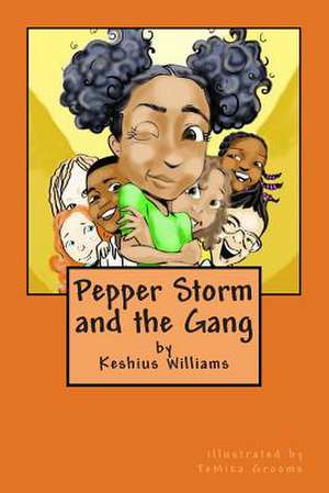 Pepper Storm and the Gang de Keshius Williams