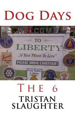 Dog Days de Tristan Slaughter