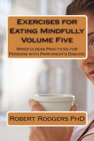 Exercises for Eating Mindfully de Robert Rodgers