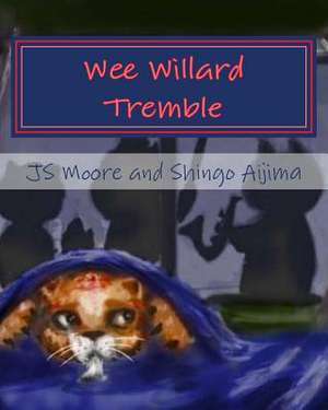 Wee Willard Tremble de Js Moore