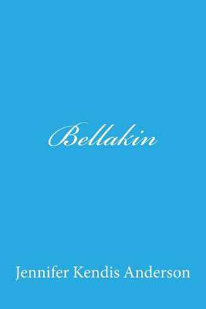 Bellakin de Jennifer Kendis Anderson