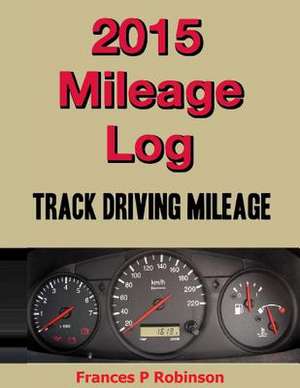 2015 Mileage Log de Frances P. Robinson