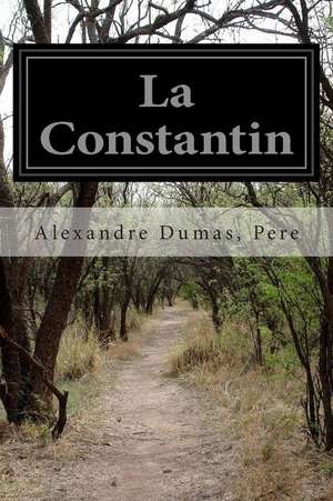 La Constantin de Pere Alexandre Dumas