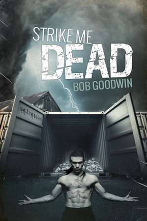 Strike Me Dead de Bob Goodwin