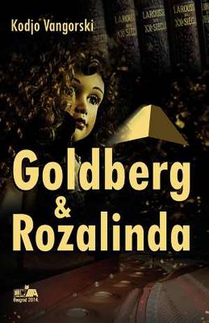 Goldberg & Rozalinda de Kodjo Vangorski