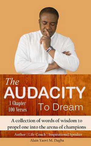 The Audacity to Dream de MR Alain Yaovi Dagba