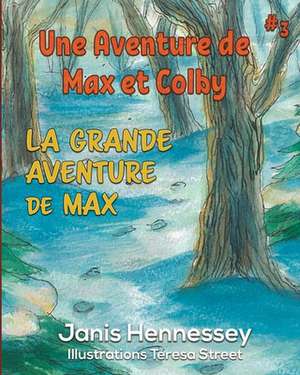 La Grande Aventure de Max de Janis Hennessey