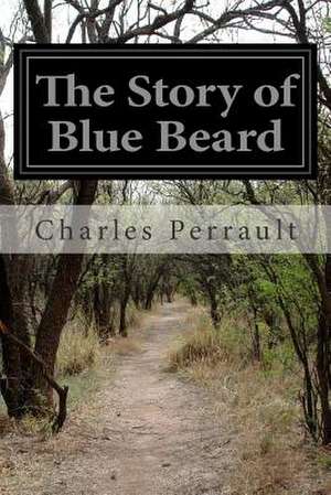 The Story of Blue Beard de Charles Perrault