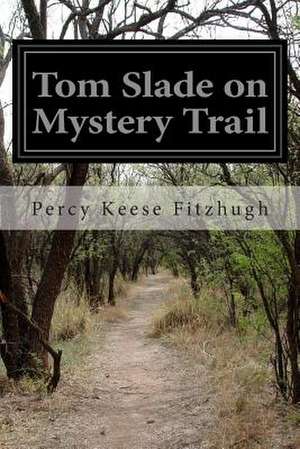 Tom Slade on Mystery Trail de Percy Keese Fitzhugh