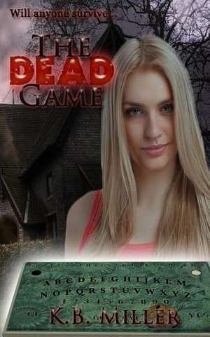 The Dead Game de K. B. Miller