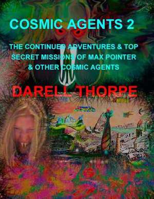 Cosmic Agents 2 de Thorpe, Darell D.