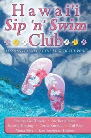 Hawai'i Sip 'n' Swim Club de Frances Gail Titosky