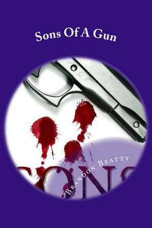 Sons of a Gun de Brandon C. Beatty