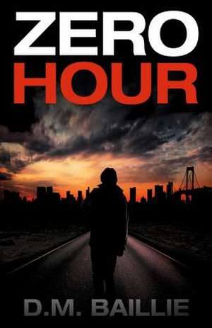 Zero Hour de D. M. Baillie