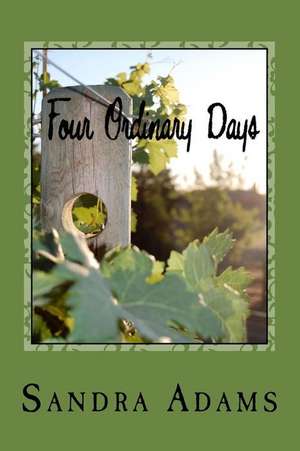 Four Ordinary Days de Sandra Adams