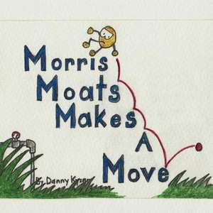 Morris Moats Makes a Move de Danny Kyzer