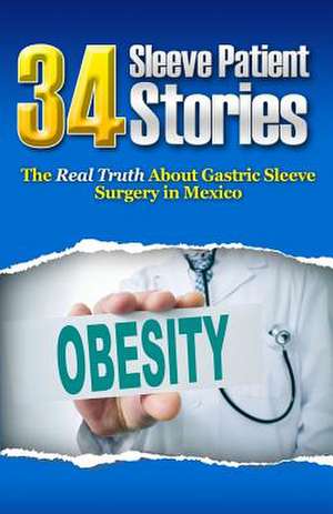 34 Sleeve Patient Stories de Dr Guillermo Alvarez