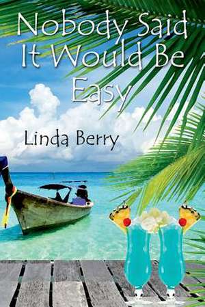 Nobody Said It Would Be Easy de Linda Berry